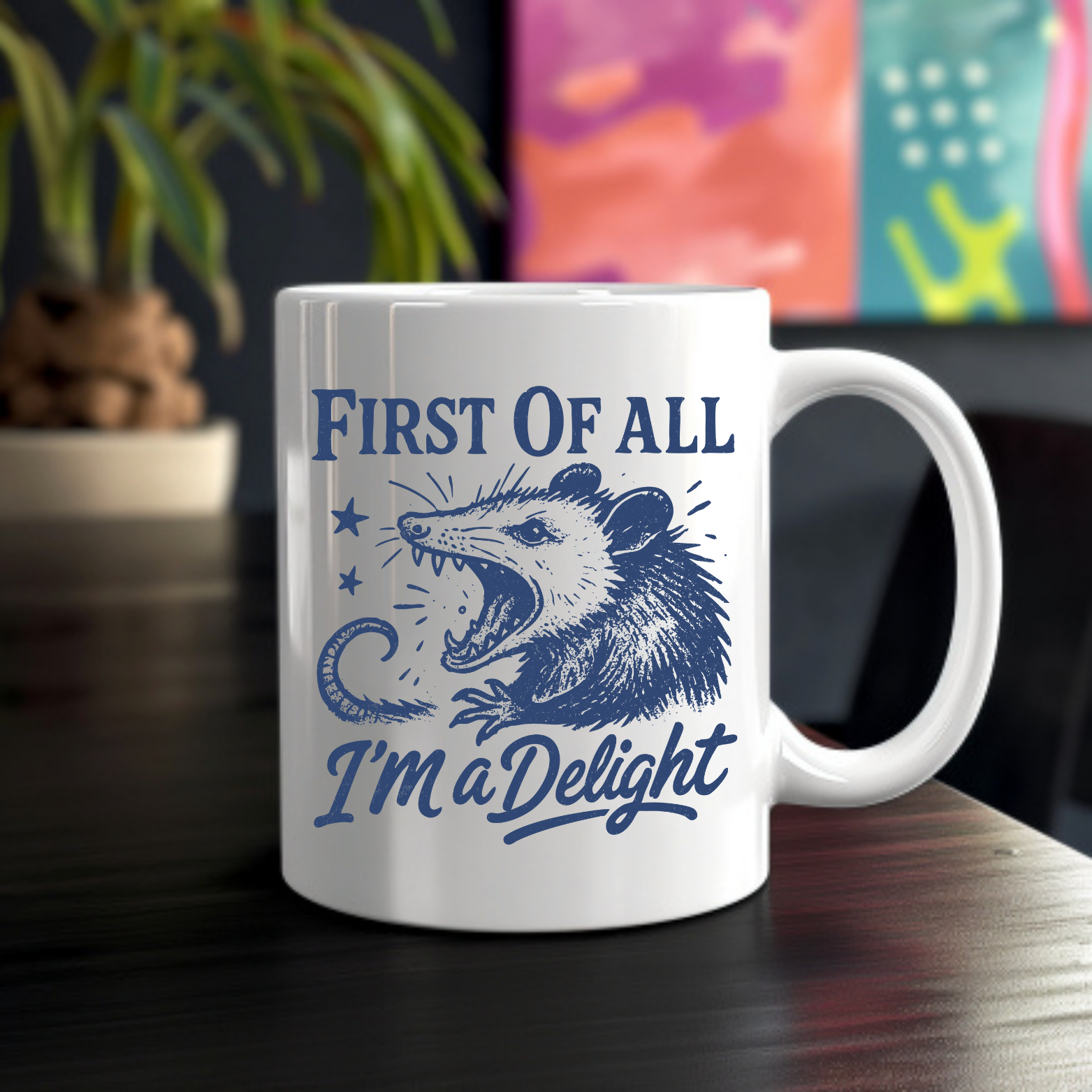 First of All, I’m a Delight | Screaming Opossum 11oz Mug
