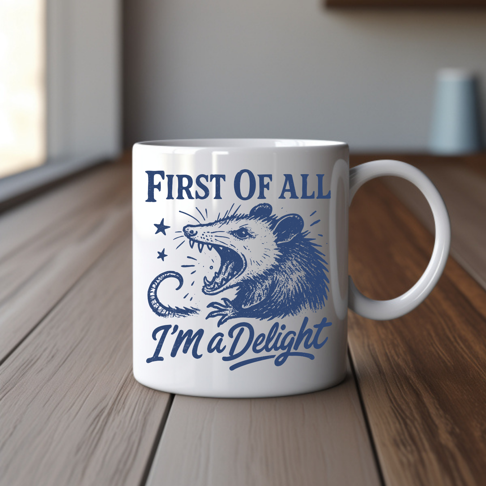 First of All, I’m a Delight | Screaming Opossum 11oz Mug