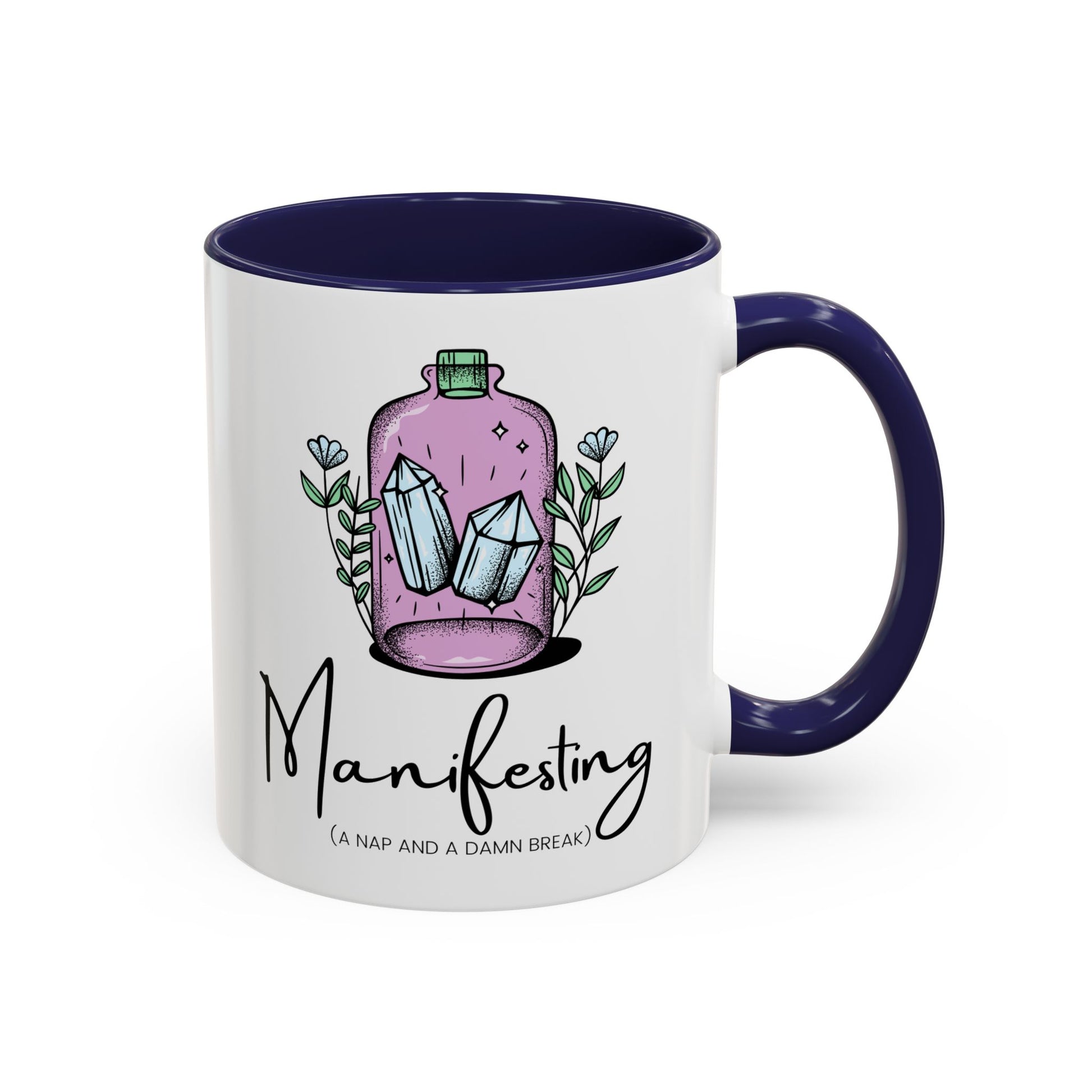 "Manifesting a Nap and a Damn Break" - 11oz Mug