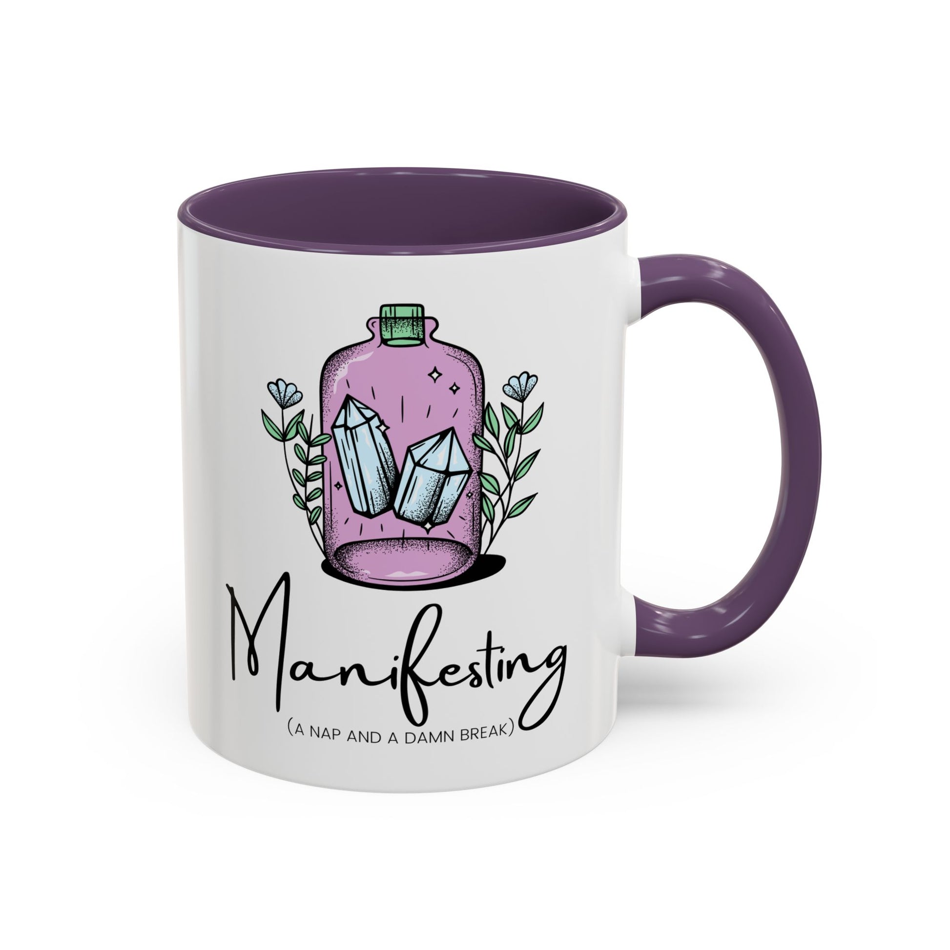 "Manifesting a Nap and a Damn Break" - 11oz Mug