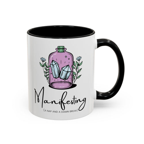 "Manifesting a Nap and a Damn Break" - 11oz Mug