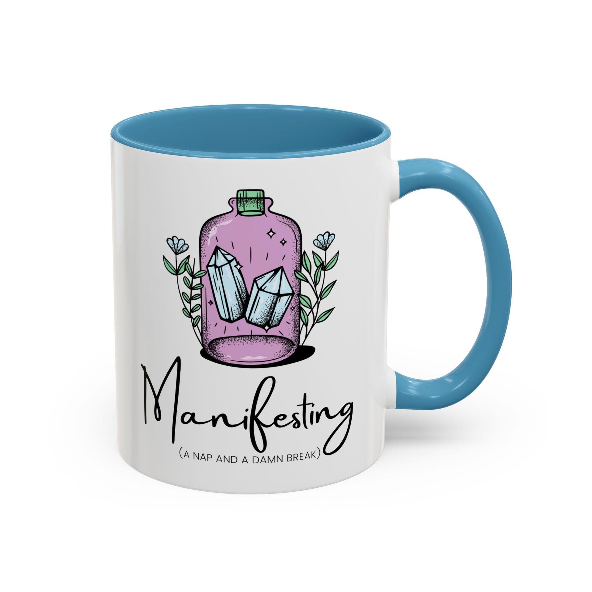 "Manifesting a Nap and a Damn Break" - 11oz Mug