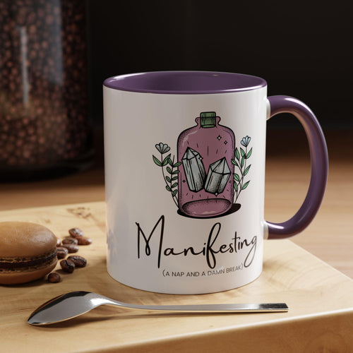 "Manifesting a Nap and a Damn Break" - 11oz Mug