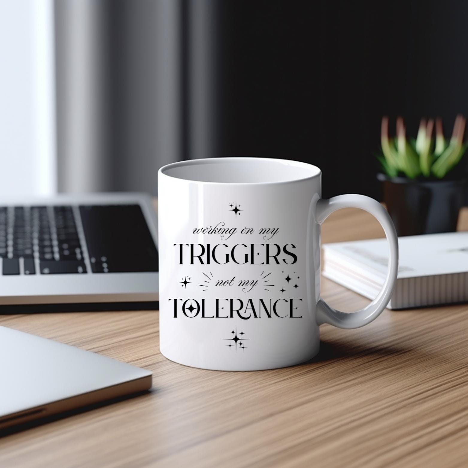 "Working on My Triggers, Not My Tolerance" - 11oz Mug