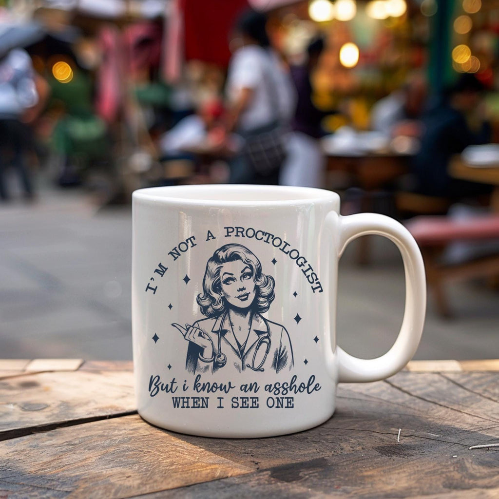 Not a Proctologist Mug  Retro Sass - 11oz Ceramic Mug