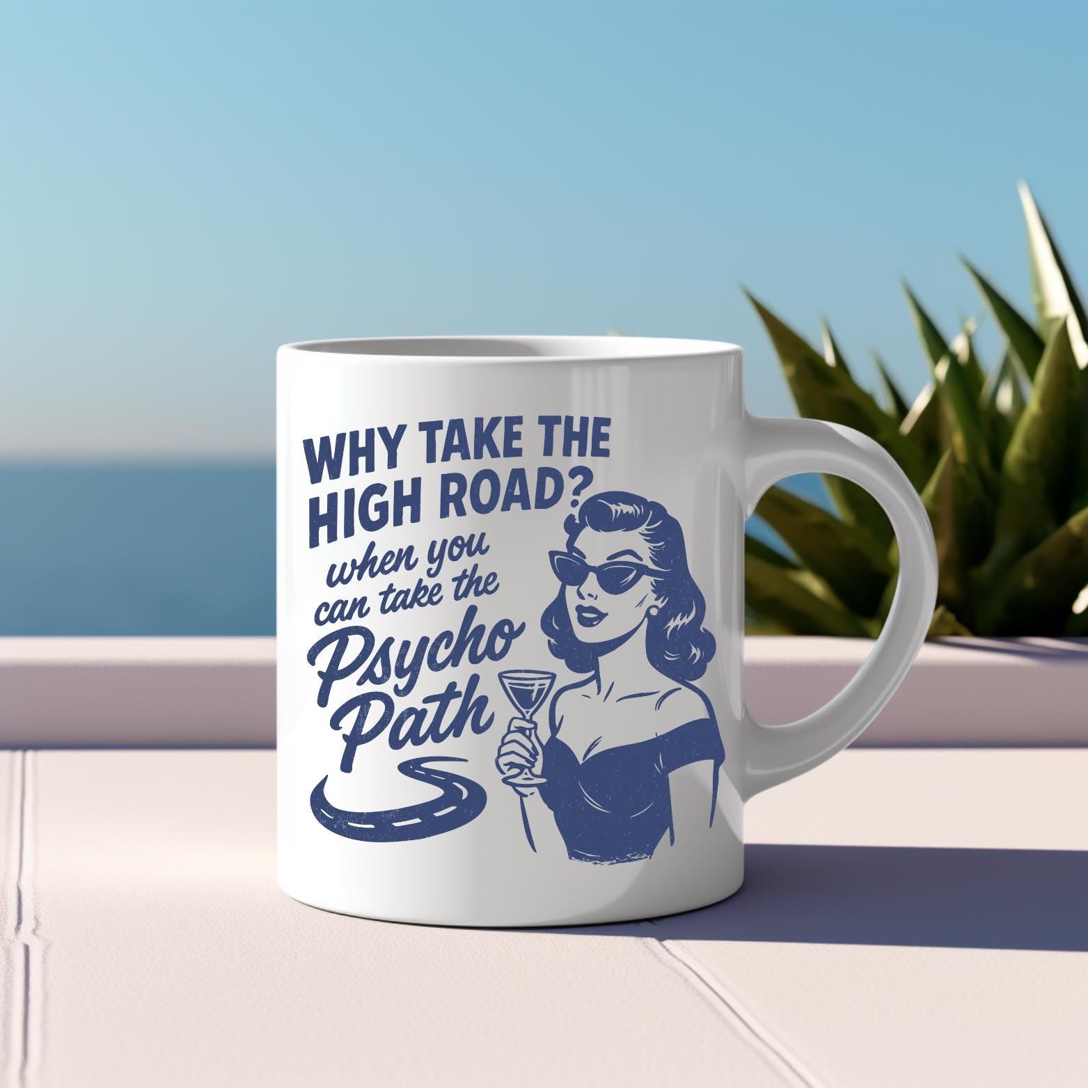 Why Take the High Road - 11oz Ceramic Mug