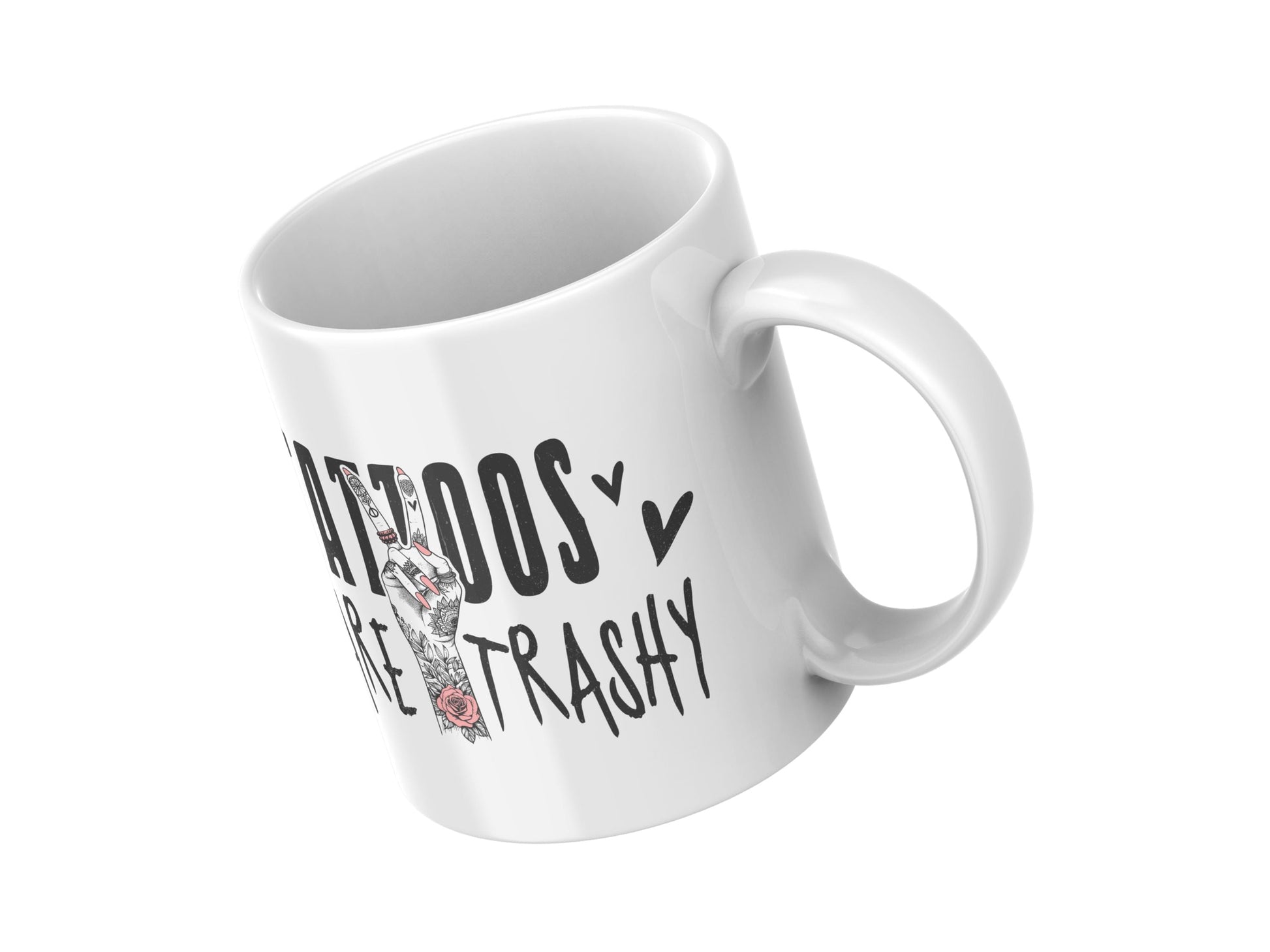 Tattoos Are Trashy - 11oz Ceramic Mug