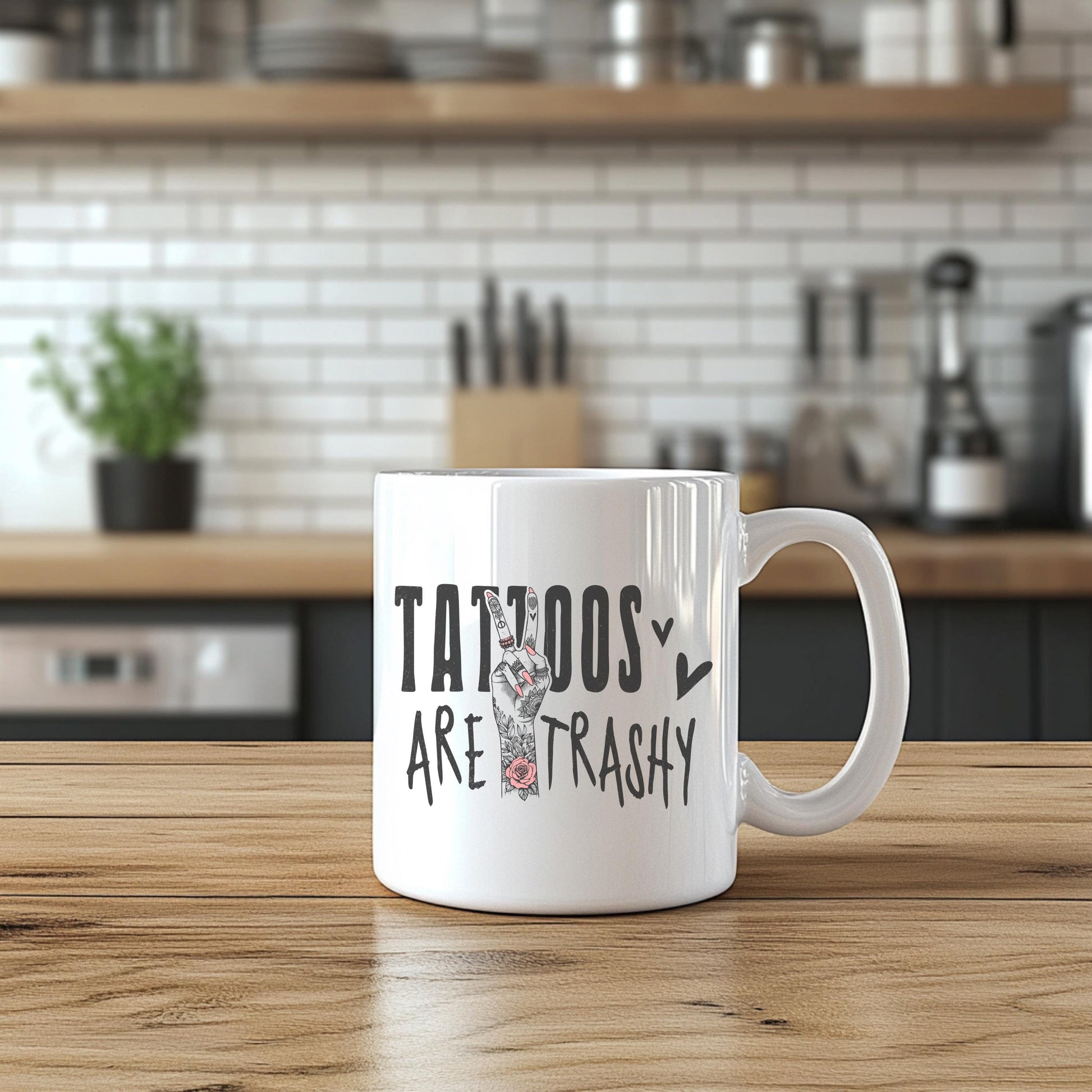 Tattoos Are Trashy - 11oz Ceramic Mug