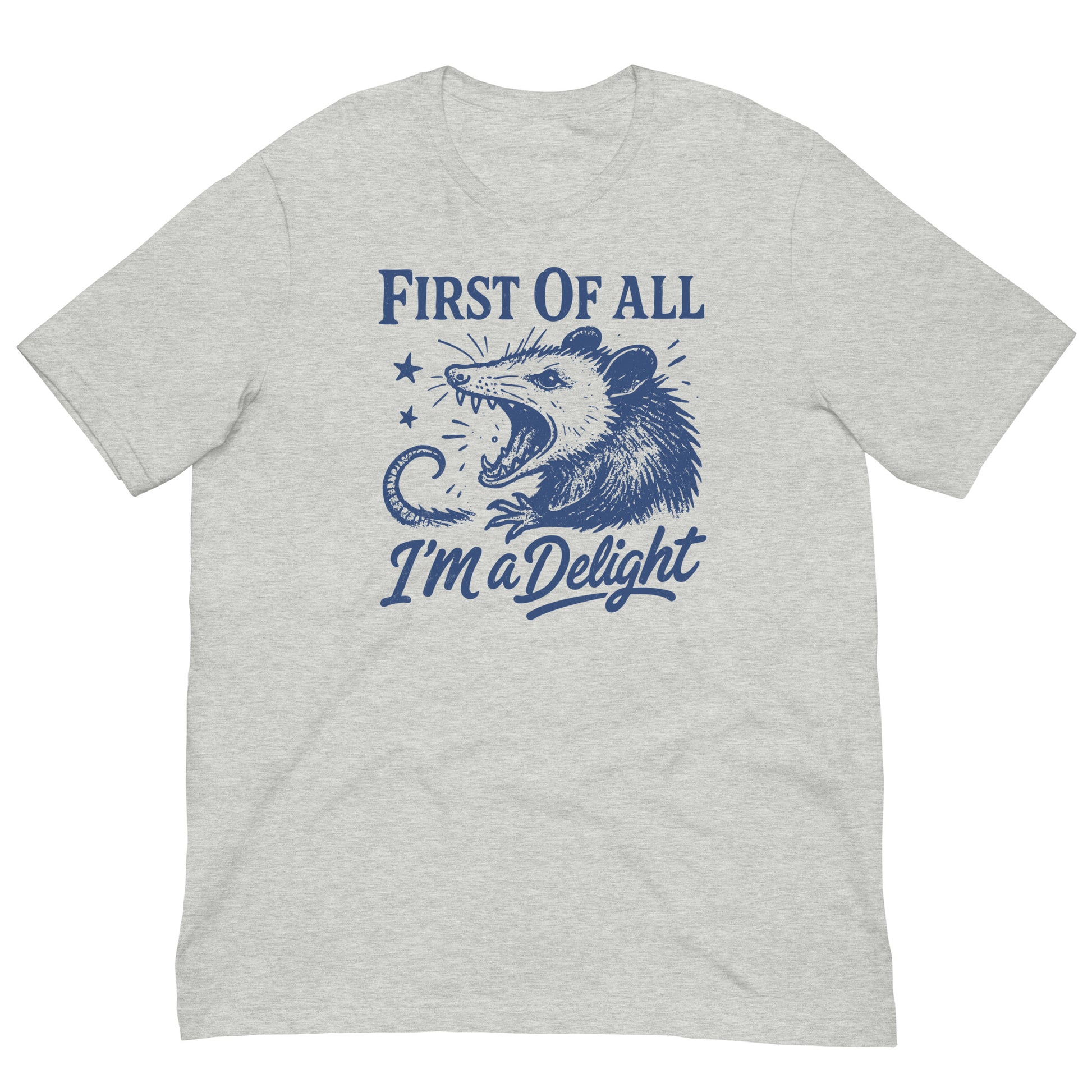"First of All I'm a Delight" Possum T-Shirt
