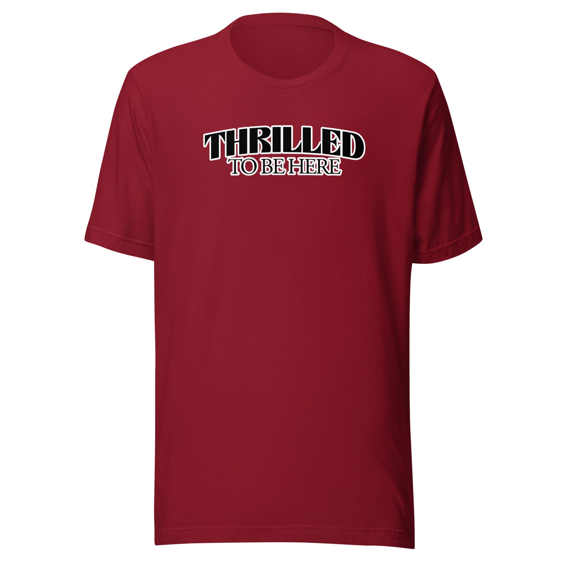 Thrilled to Be Here T-Shirt
