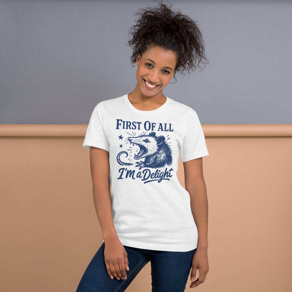 "First of All I'm a Delight" Possum T-Shirt