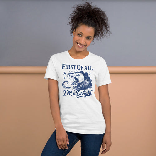 "First of All I'm a Delight" Possum T-Shirt