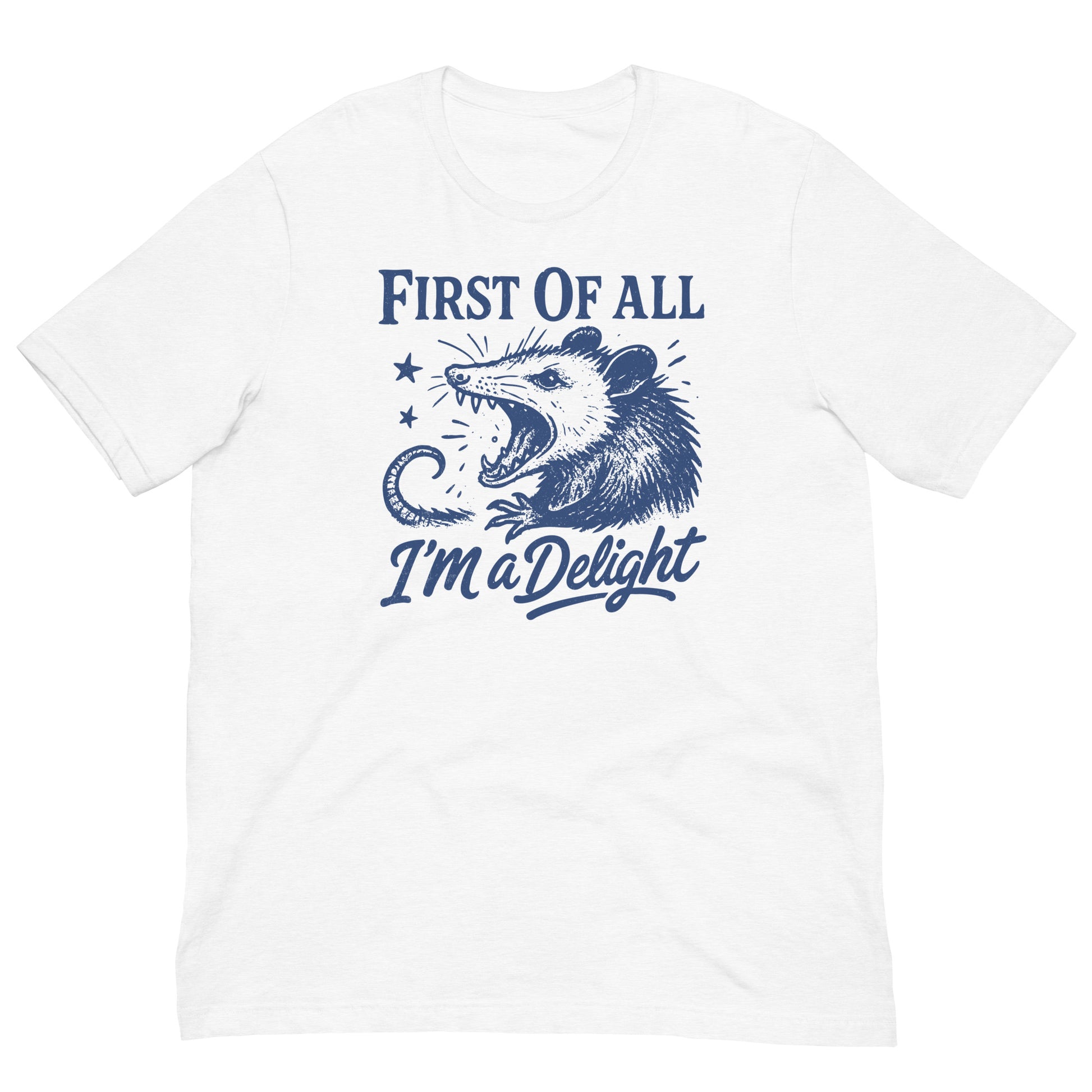 "First of All I'm a Delight" Possum T-Shirt