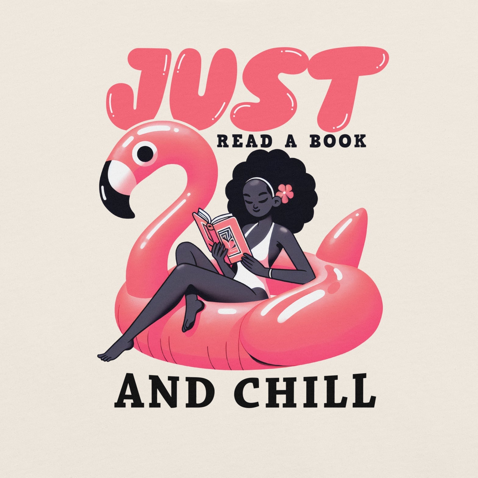Illustration of a woman reading a book on a pink flamingo float with 'Just Read a Book and Chill' text.