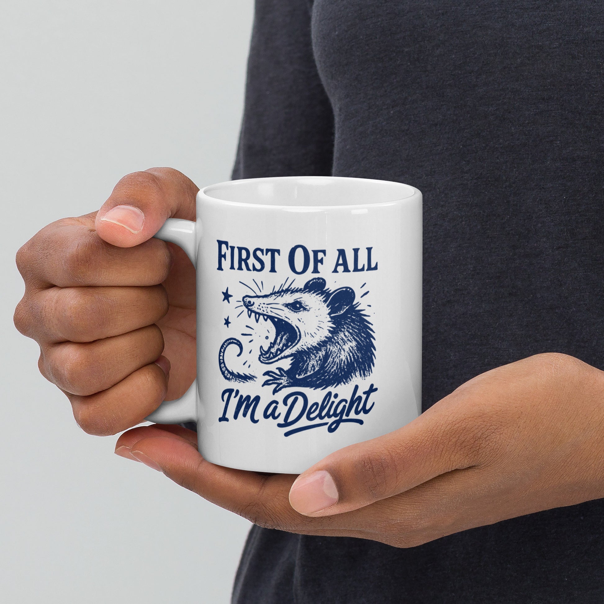 First of All I'm a Delight - Coffee Mug - 11oz, 15oz, 20oz