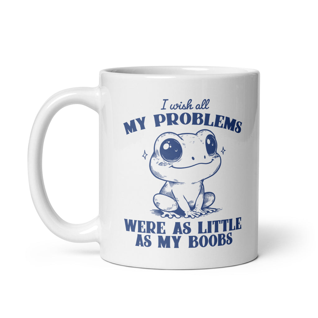 I Wish All My Problems Were As Little As My Boobs