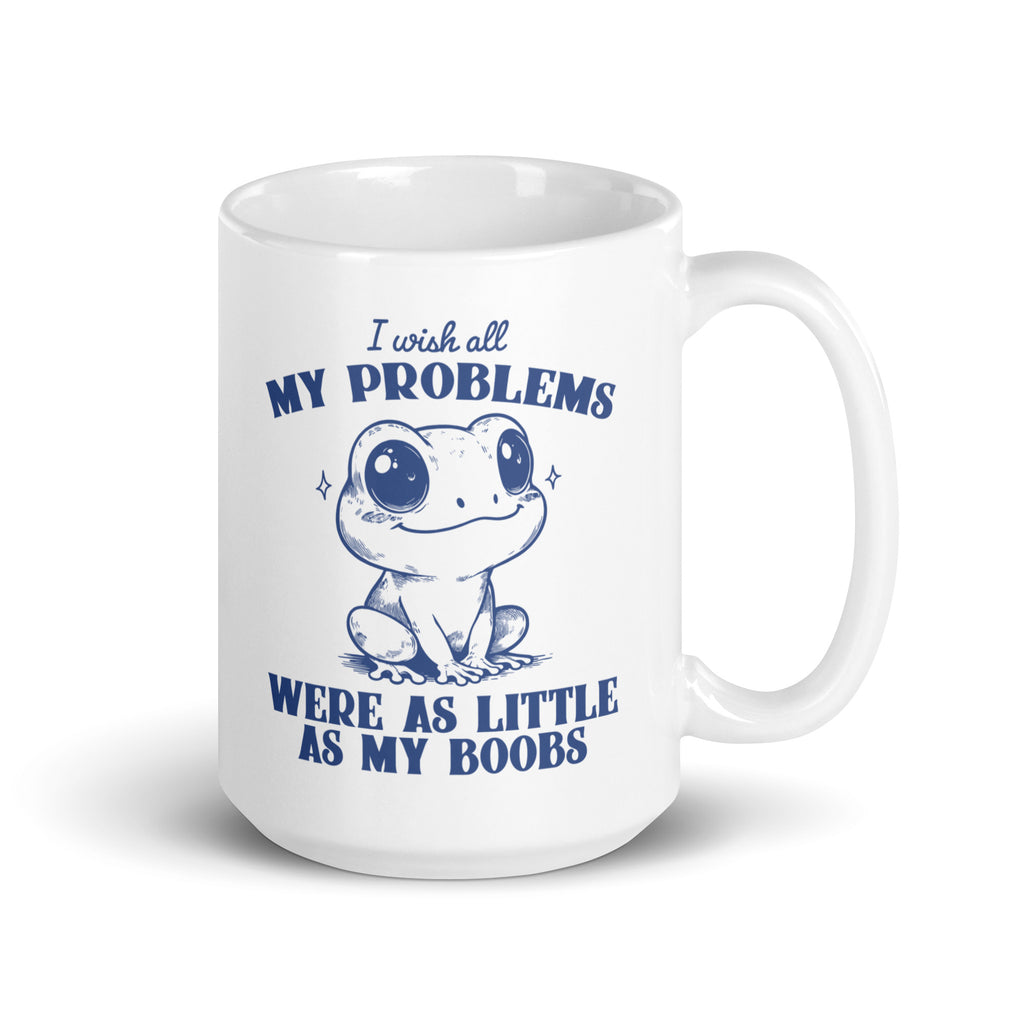 I Wish All My Problems Were As Little As My Boobs